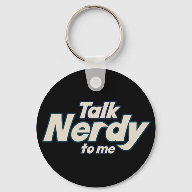 Talk Nerdy to me Keychain (Front)