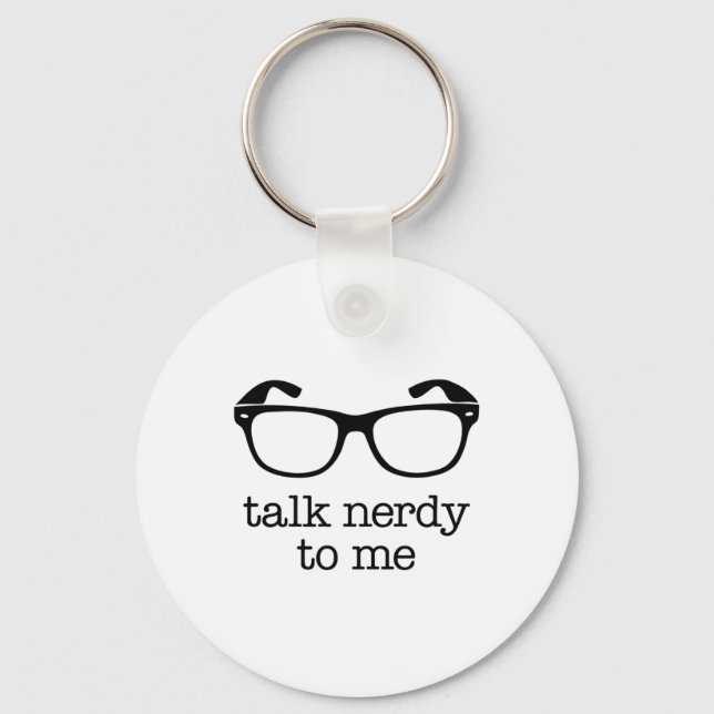 Talk Nerdy To Me  Keychain (Front)