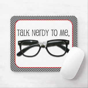 Talk Nerdy To Me Mouse Pad