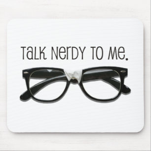 Talk Nerdy To Me Mouse Pad