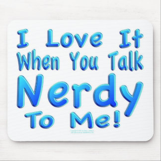 Talk Nerdy To Me Mouse Pad