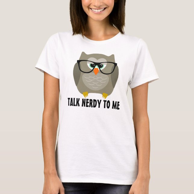Talk nerdy to me owl t-shirts (Front)