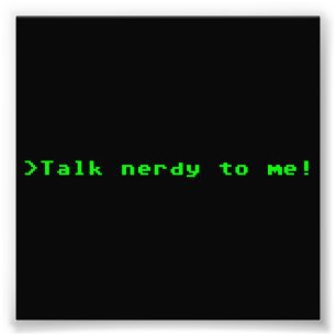 Talk Nerdy To Me Photo Print