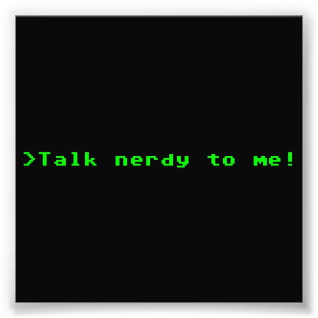 Talk Nerdy To Me Photo Print (Front)