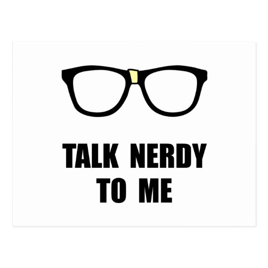 Talk Nerdy To Me Postcard