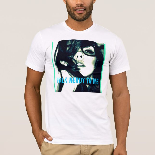 Talk Nerdy To Me T-Shirt (Front)