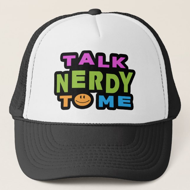 Talk Nerdy To Me Trucker Hat (Front)