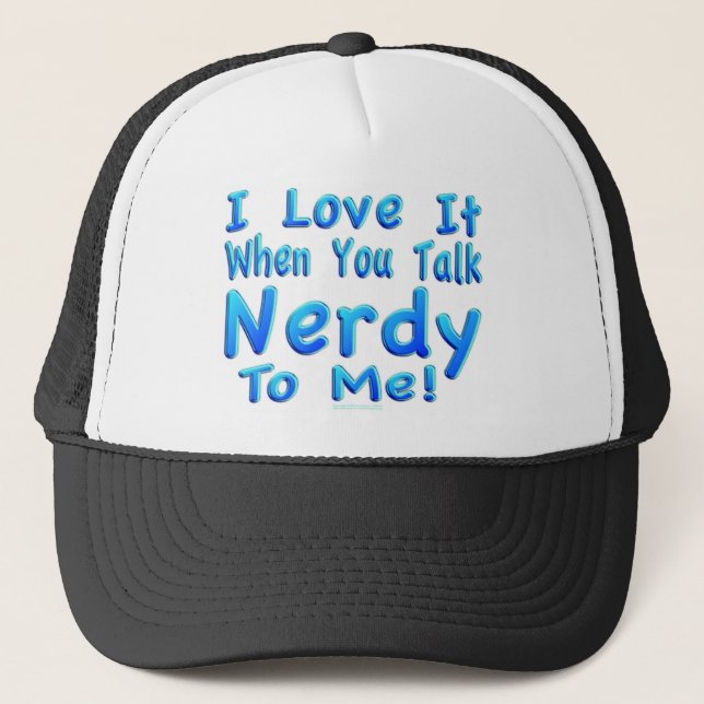 Talk Nerdy To Me Trucker Hat (Front)