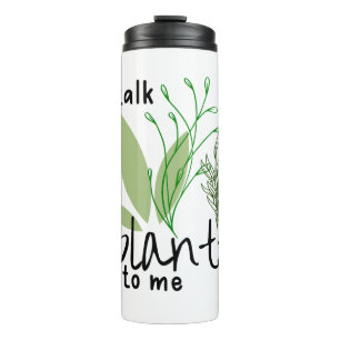 Talk Plants to Me Thermal Tumbler