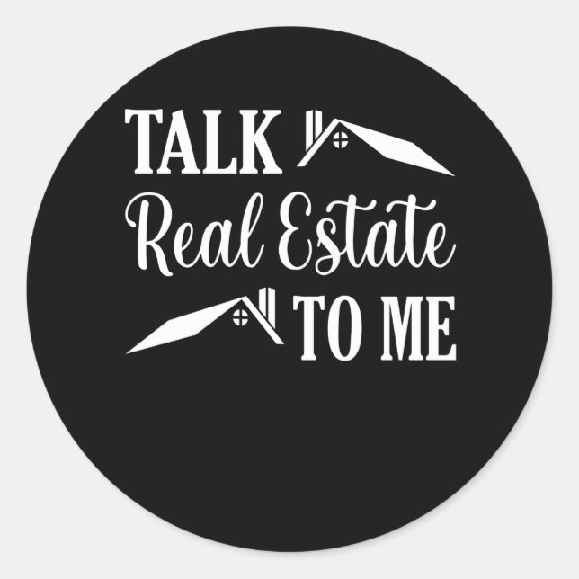 Talk Real Estate To Me Funny Realtor Agent Graphic Classic Round Sticker (Front)