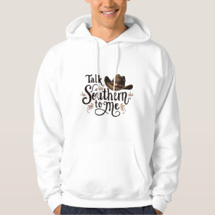 Talk Southern to Me Funny Cowboy Hat Western   Hoodie