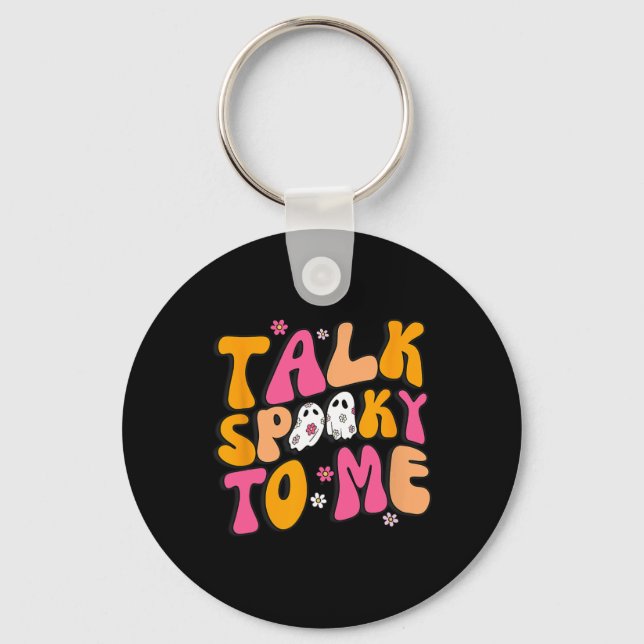 Talk Spooky To Me Costume Halloween Matching Famil Keychain (Front)