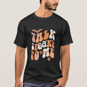 Talk Spooky To Me Spooky Vibes Ghost Groovy Hallo T-Shirt