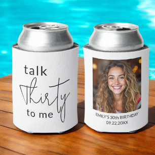 Talk Thirty to Me 30th Photo Birthday Party Can Cooler