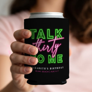 Talk Thirty To Me Dirty 30 Neon Green & Pink Can Cooler
