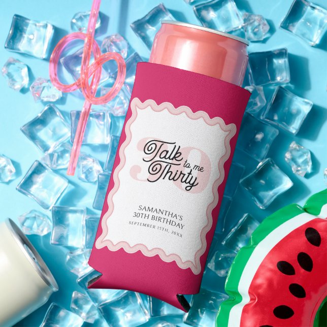 Talk Thirty to me Pink Curvy Retro 30th Birthday  Seltzer Can Cooler (In Situ Summer)