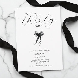 Talk Thirty To Me Script Black and White Birthday  Invitation