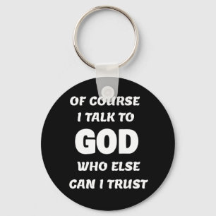 Talk to God Keychain