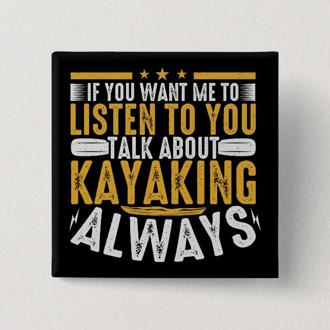 Talk To Me About Kayaking 2 Inch Square Button (Front)