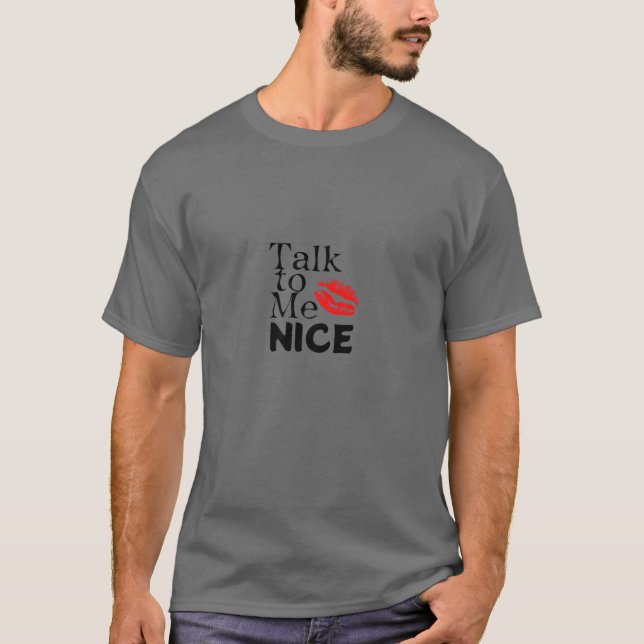 Talk To Me NICE T-Shirt (Front)