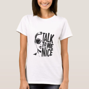 Talk To Me Nice Women´s Basic T Shirt