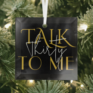 Talk To Me Thirty Birthday Glass Ornament