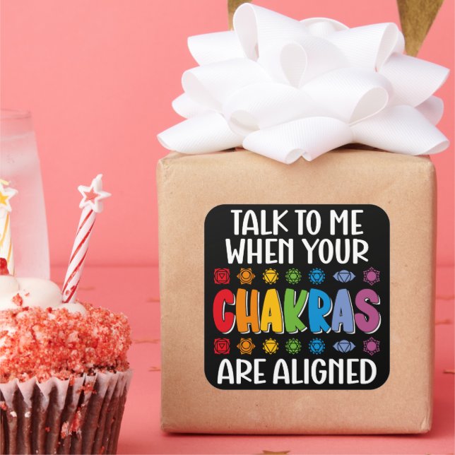 Talk To Me When Your Chakras Are Aligned Funny Square Sticker (Party)