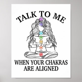 Talk To Me When Your Chakras Are Aligned Funny Yog Poster