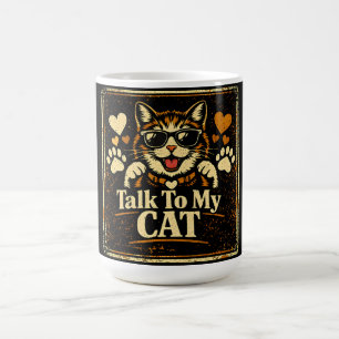 Talk To My Cat – Feline Relationship Humour Love Coffee Mug
