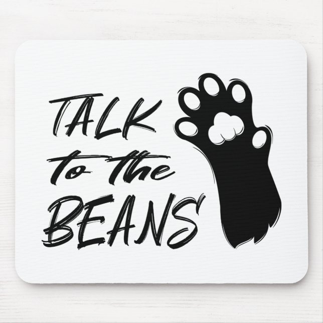 Talk to the Beans Cat Mouse Pad (Front)