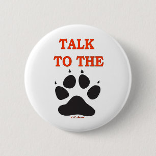 TALK TO THE CLAW 2 INCH ROUND BUTTON
