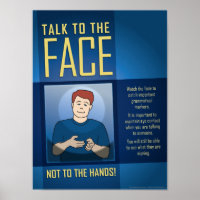 Talk to the Face. An ASL Classroom poster.