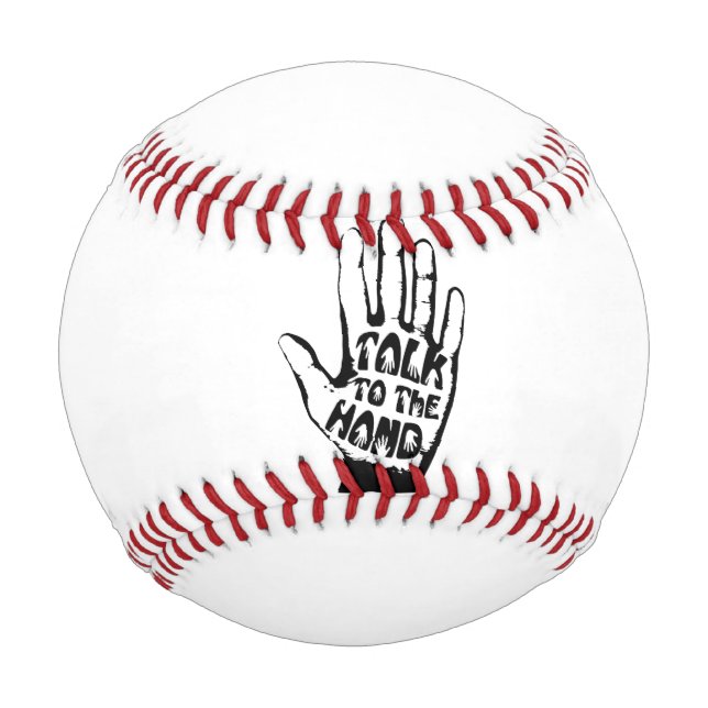 Talk To The Hand Baseball (Front)