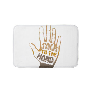 Talk To The Hand Bath Mat