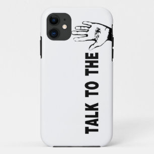 Talk To The Hand iPhone 11 Case
