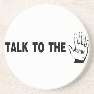 Talk To The Hand Coaster