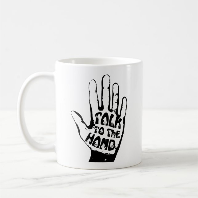 Talk To The Hand Coffee Mug (Left)