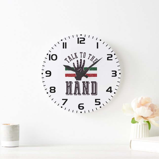Talk to the Hand Distressed Hand Humour  Large Clock (Creator Uploaded)