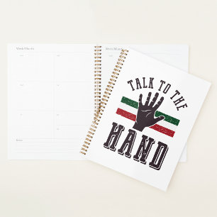Talk to the Hand Distressed Hand Humour  Planner