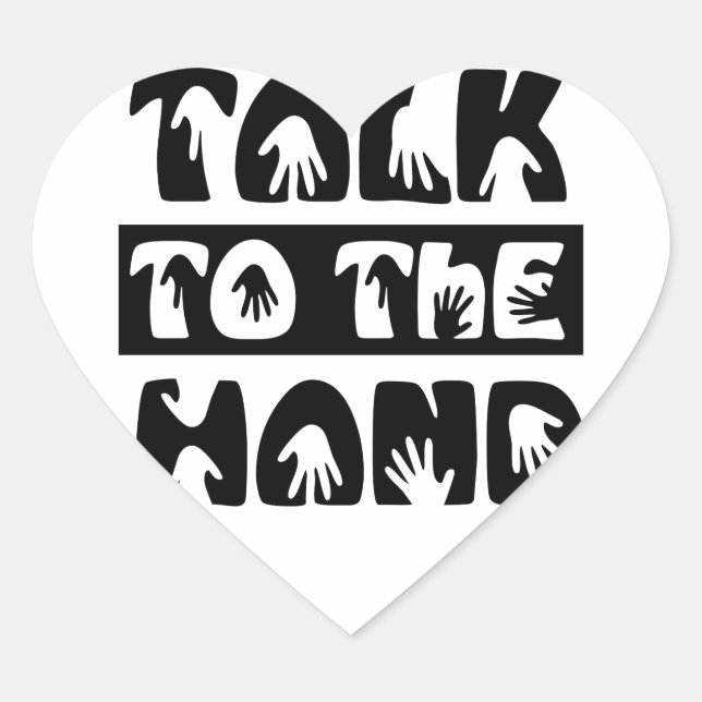 Talk To The Hand Heart Sticker (Front)