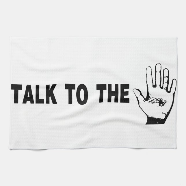 Talk To The Hand Kitchen Towel (Horizontal)