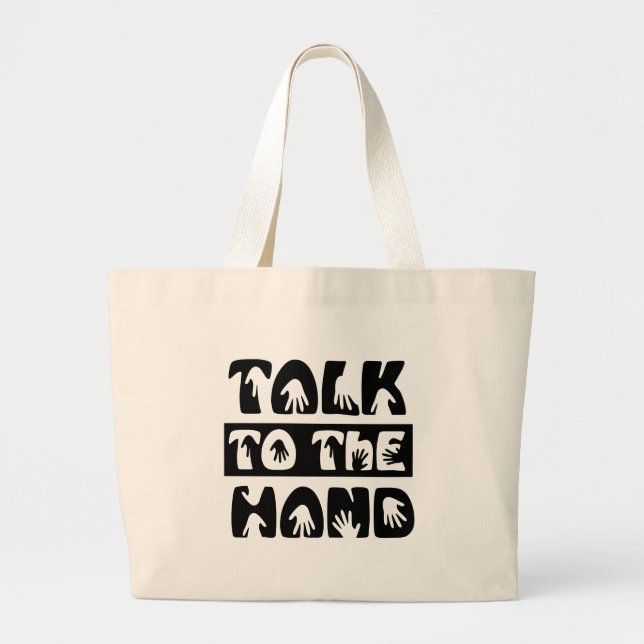 Talk To The Hand Large Tote Bag (Front)