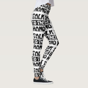 Talk To The Hand Leggings