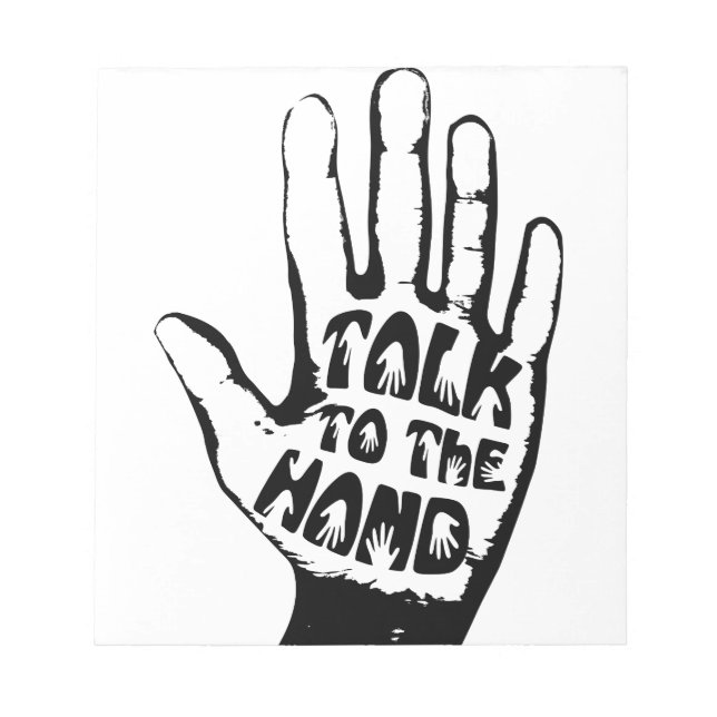 Talk To The Hand Notepad (Front)