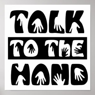 Talk To The Hand Poster