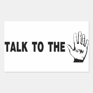 Talk To The Hand Sticker