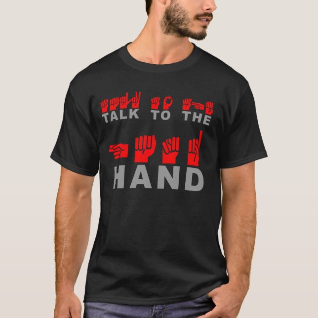 Talk to the Hand T-Shirt (Front)