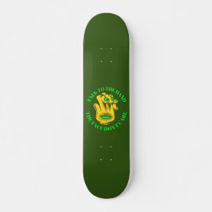 TALK TO THE HAND THE FACE DON'T CARE funny Skateboard