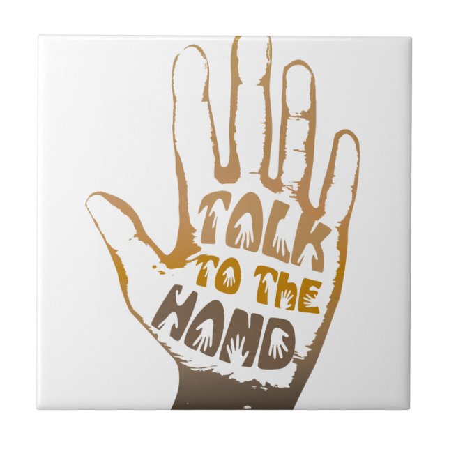 Talk To The Hand Tile (Front)