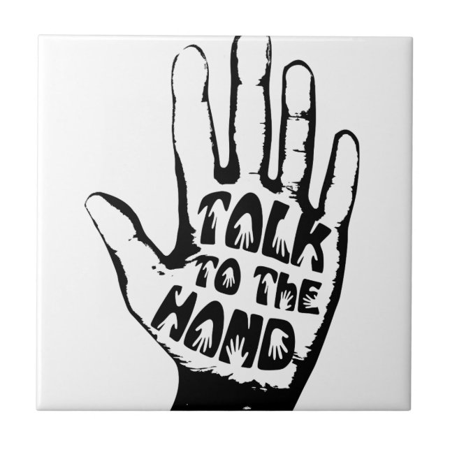 Talk To The Hand Tile (Front)